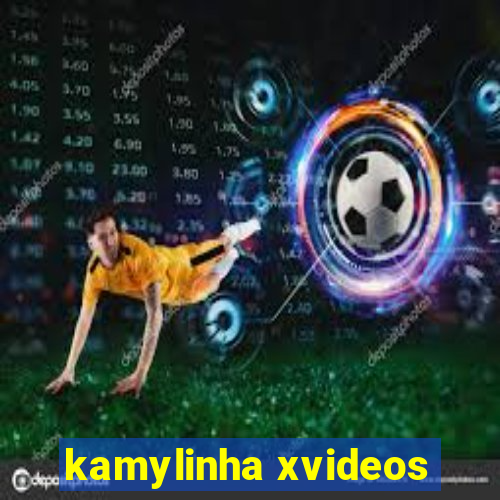 kamylinha xvideos